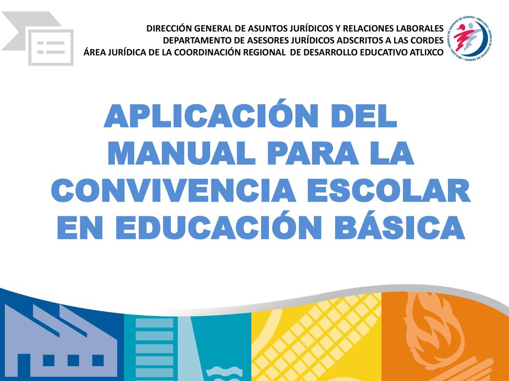 APLICACIÓN DEL MANUAL PARA LA CONVIVENCIA ESCOLAR EN EDUCACIÓN BÁSICA