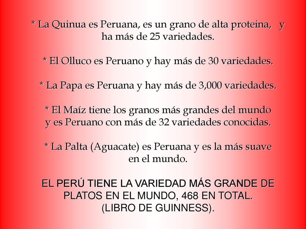 * La Quinua es Peruana, es un grano de alta proteina, y ha más de 25 variedades.