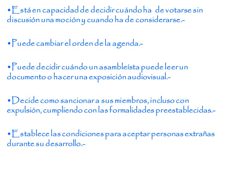 Está en capacidad de decidir cuándo ha de votarse sin discusión una moción y cuando ha de considerarse.-