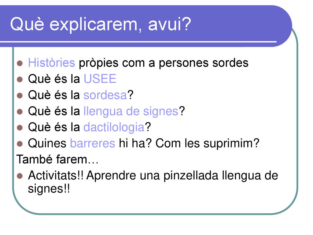 Què explicarem, avui Històries pròpies com a persones sordes