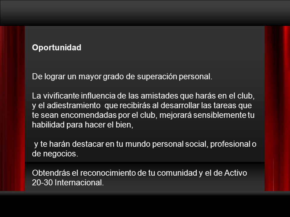Oportunidad De lograr un mayor grado de superación personal.