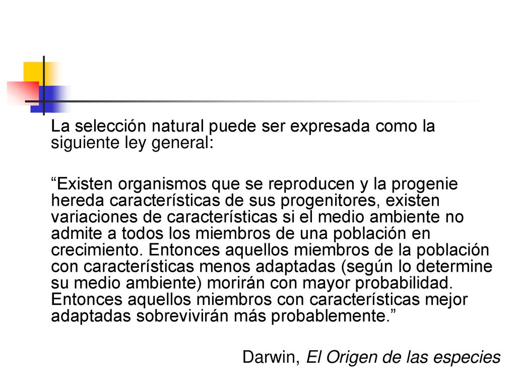 La selección natural puede ser expresada como la siguiente ley general: