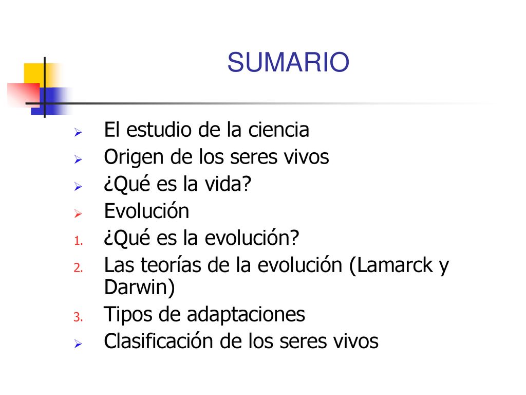 SUMARIO El estudio de la ciencia Origen de los seres vivos