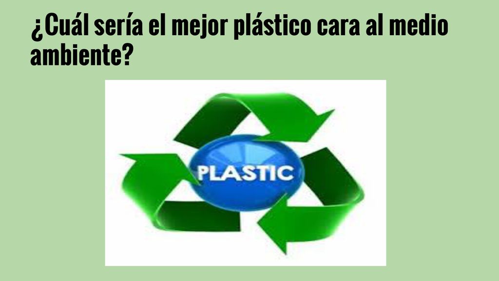 ¿Cuál sería el mejor plástico cara al medio ambiente