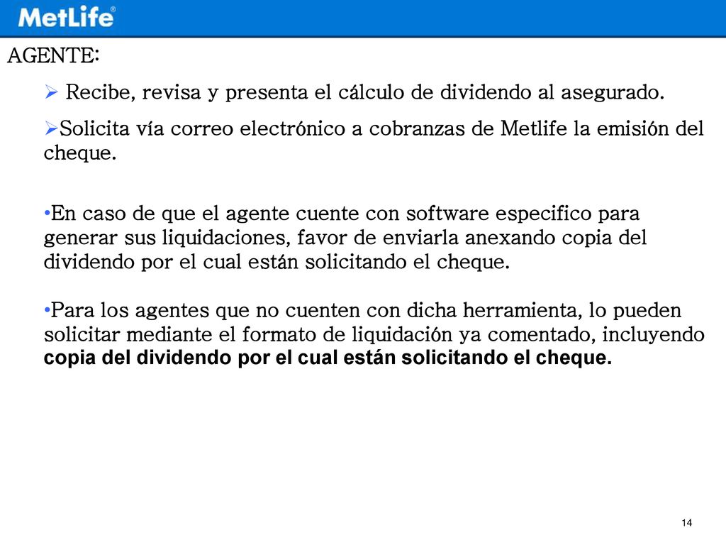 AGENTE: Recibe, revisa y presenta el cálculo de dividendo al asegurado.