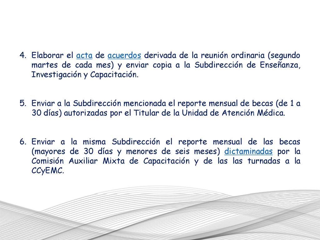 Elaborar el acta de acuerdos derivada de la reunión ordinaria (segundo martes de cada mes) y enviar copia a la Subdirección de Enseñanza, Investigación y Capacitación.