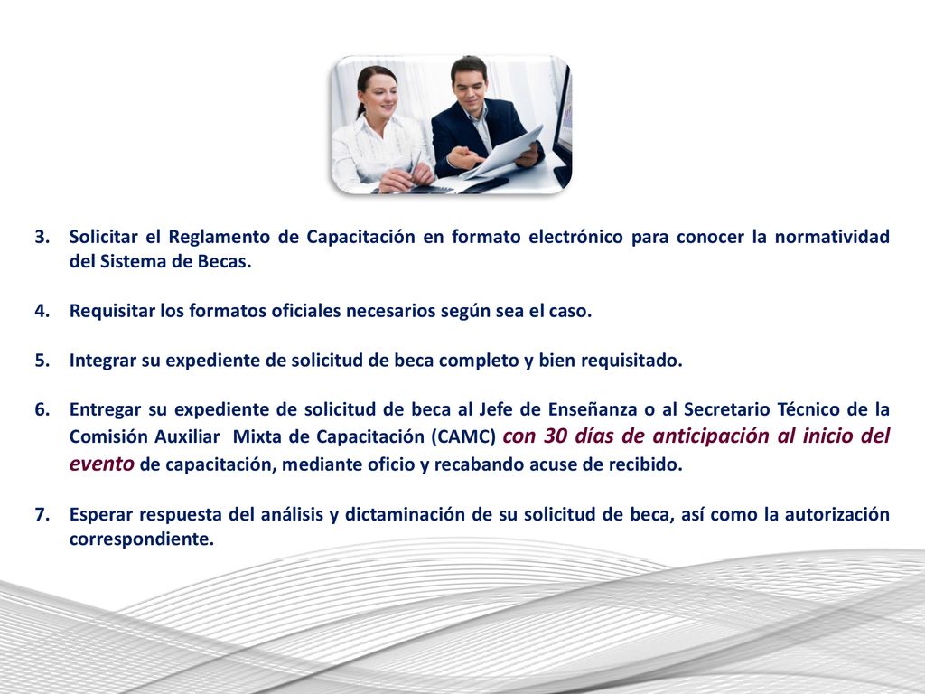 Solicitar el Reglamento de Capacitación en formato electrónico para conocer la normatividad del Sistema de Becas.