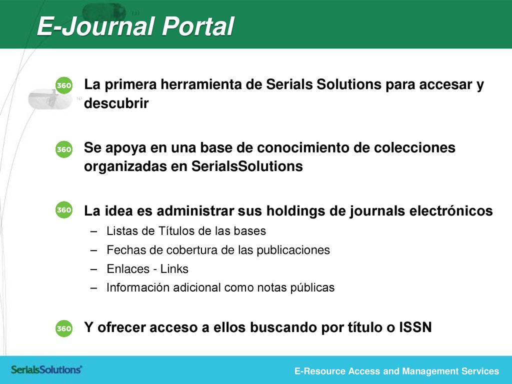 E-Journal Portal La primera herramienta de Serials Solutions para accesar y descubrir.