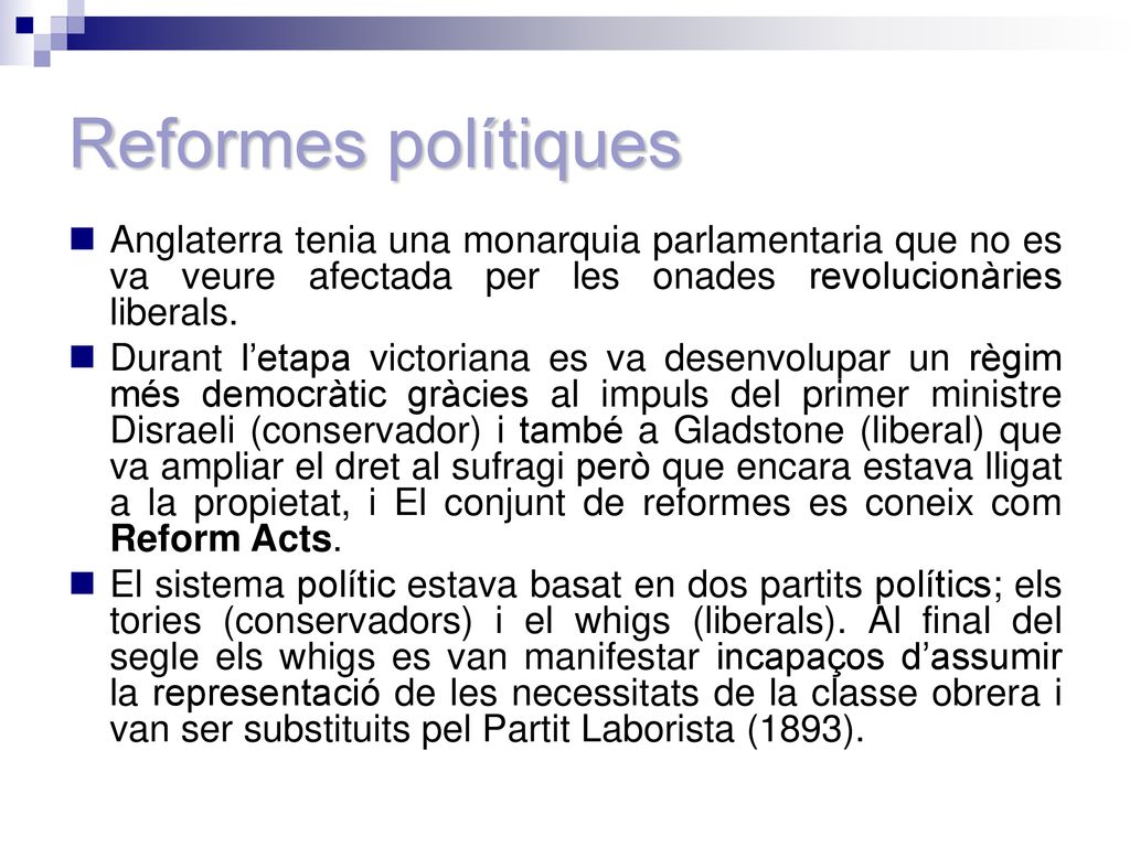 Reformes polítiques Anglaterra tenia una monarquia parlamentaria que no es va veure afectada per les onades revolucionàries liberals.