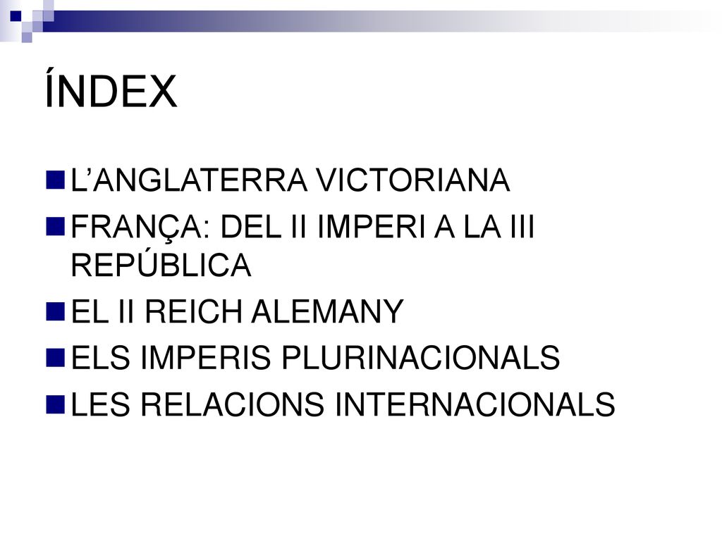 ÍNDEX L’ANGLATERRA VICTORIANA FRANÇA: DEL II IMPERI A LA III REPÚBLICA