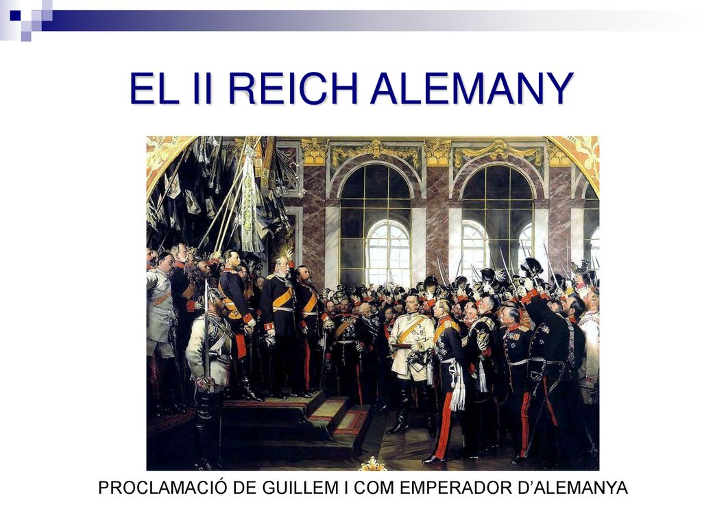 EL II REICH ALEMANY PROCLAMACIÓ DE GUILLEM I COM EMPERADOR D’ALEMANYA