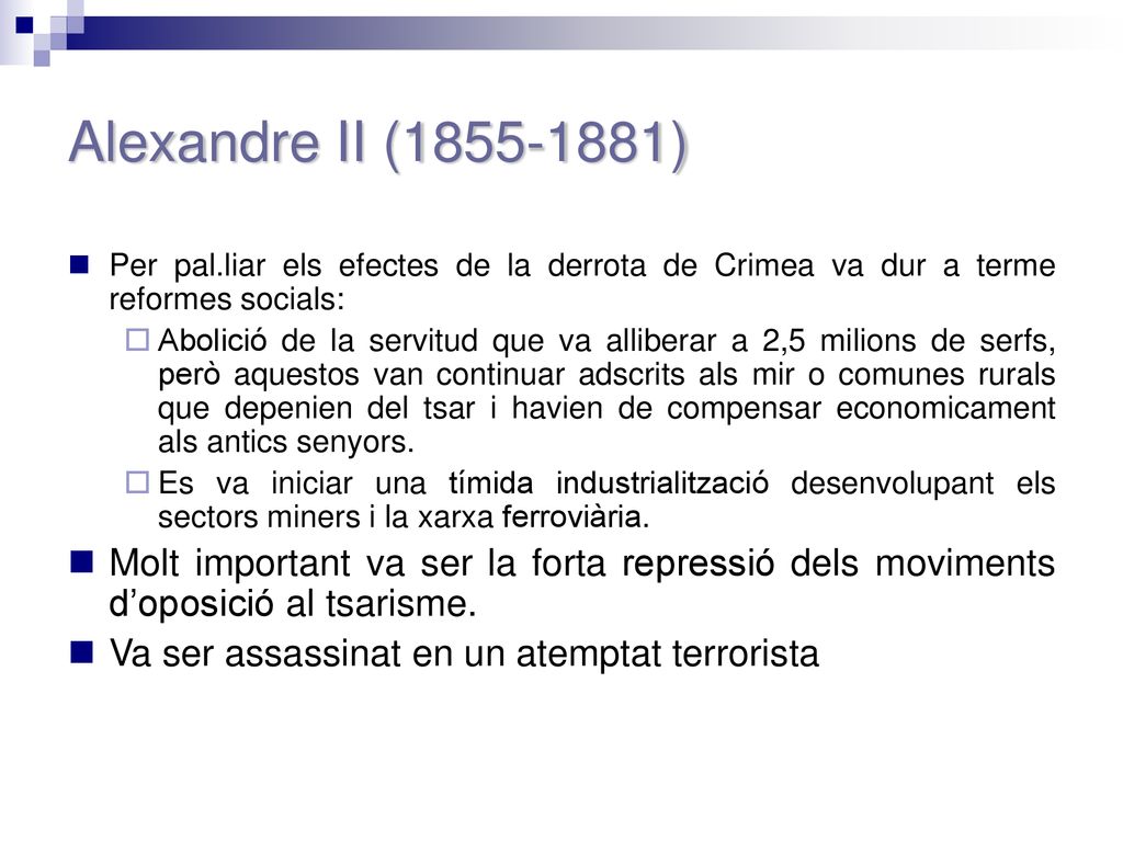 Alexandre II ( ) Per pal.liar els efectes de la derrota de Crimea va dur a terme reformes socials: