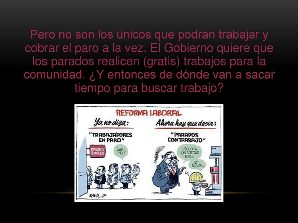 Pero no son los únicos que podrán trabajar y cobrar el paro a la vez