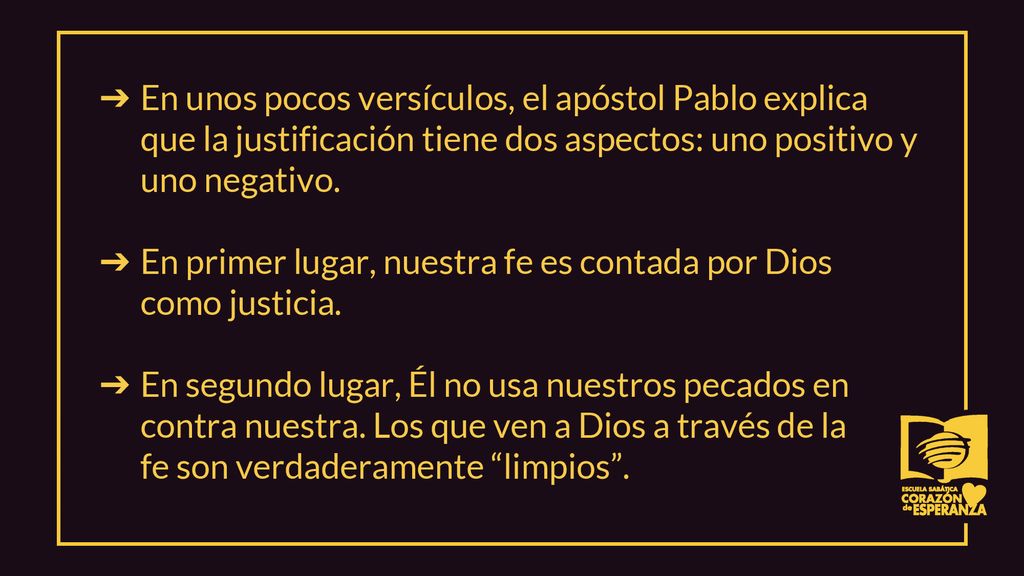 En unos pocos versículos, el apóstol Pablo explica que la justificación tiene dos aspectos: uno positivo y uno negativo.