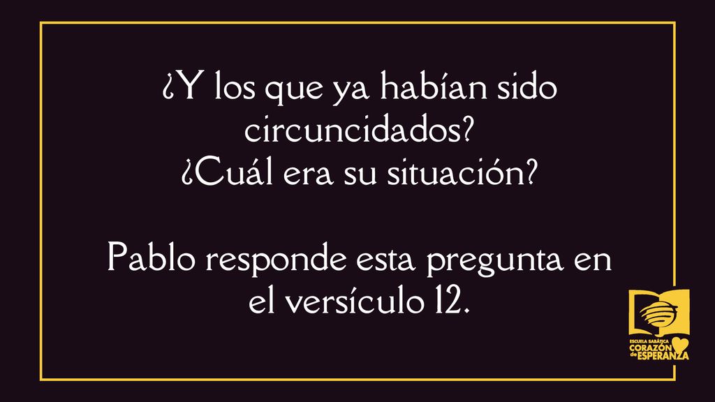 ¿Y los que ya habían sido circuncidados ¿Cuál era su situación