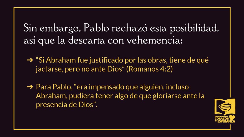 Sin embargo, Pablo rechazó esta posibilidad, así que la descarta con vehemencia: