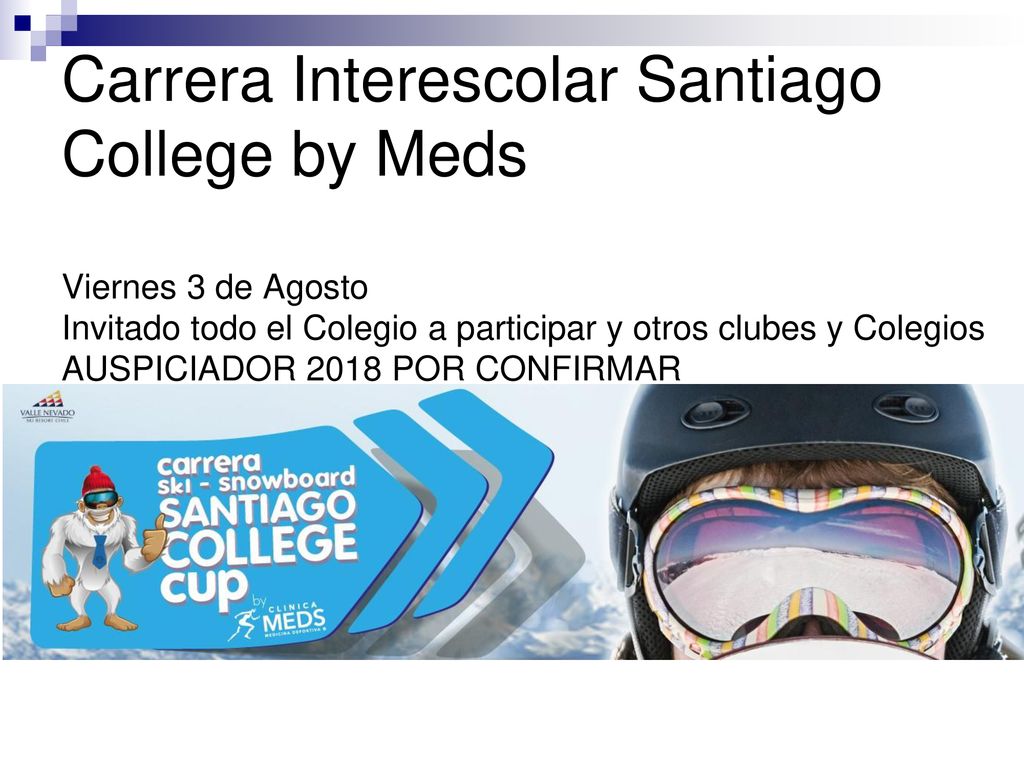 Carrera Interescolar Santiago College by Meds Viernes 3 de Agosto Invitado todo el Colegio a participar y otros clubes y Colegios AUSPICIADOR 2018 POR CONFIRMAR