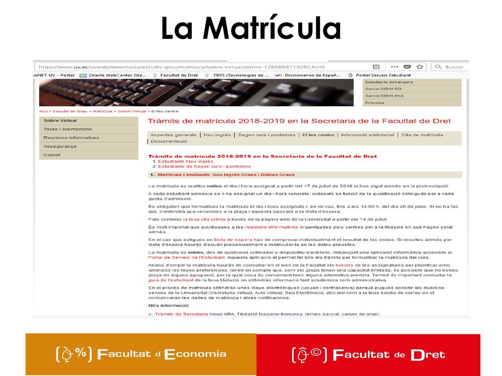 La Matrícula Al final de la diapositiva hay que explicar el contenido del sobre de matrícula.