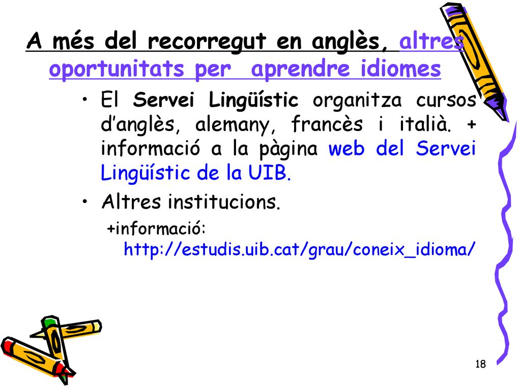 A més del recorregut en anglès, altres oportunitats per aprendre idiomes