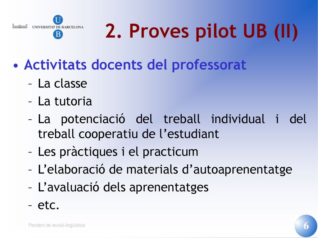 2. Proves pilot UB (II) Activitats docents del professorat La classe