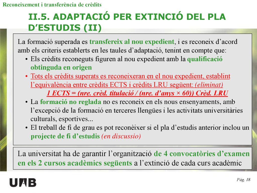 1 ECTS = (nre. crèd. titulació / (nre. d’anys × 60)) Crèd. LRU