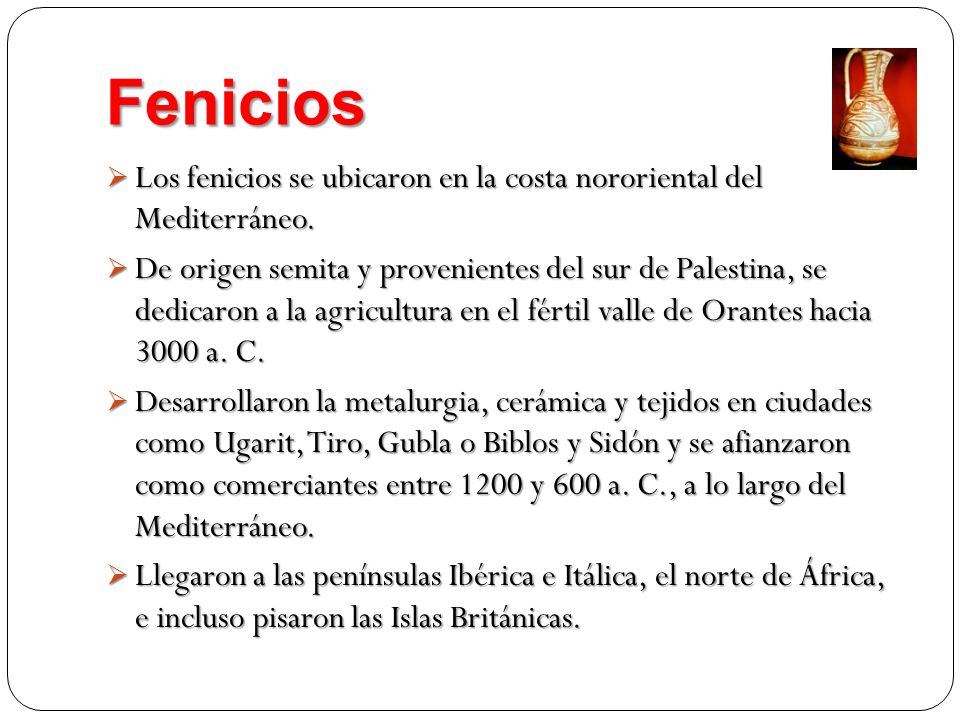 Fenicios Los fenicios se ubicaron en la costa nororiental del Mediterráneo.