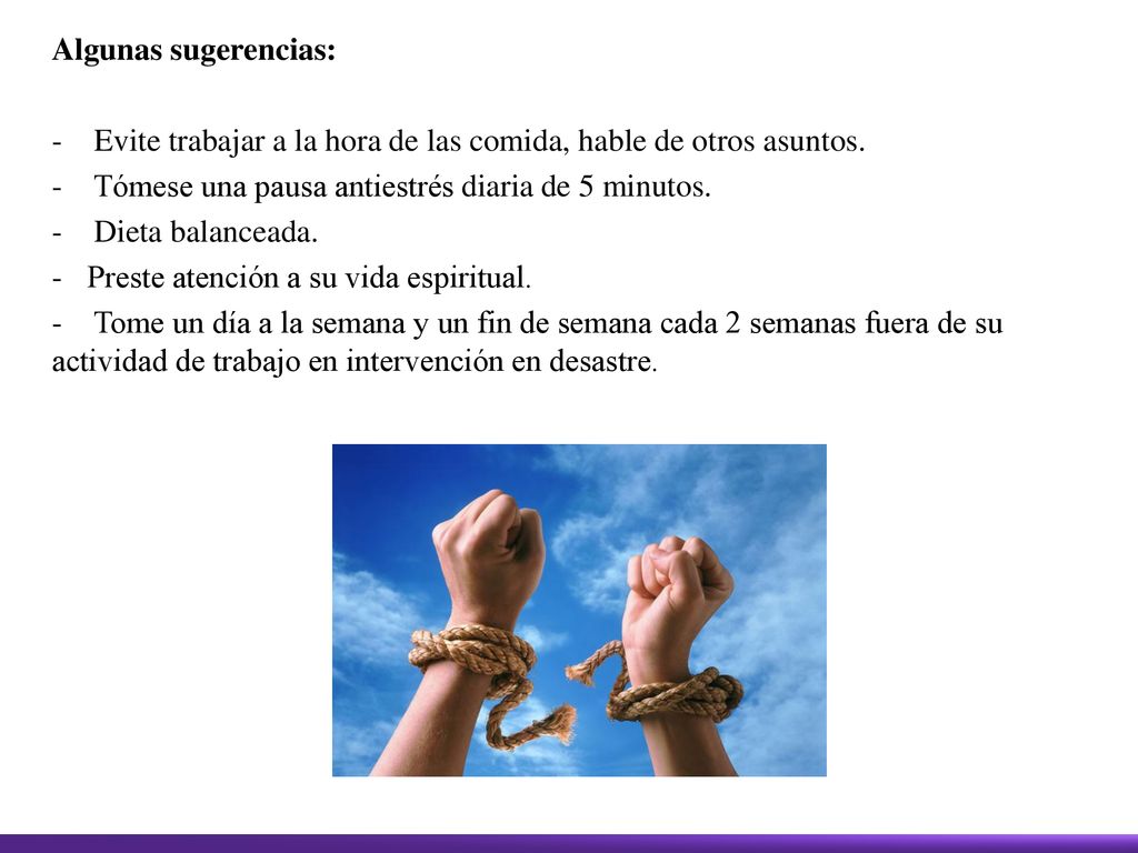 Algunas sugerencias: - Evite trabajar a la hora de las comida, hable de otros asuntos. - Tómese una pausa antiestrés diaria de 5 minutos.
