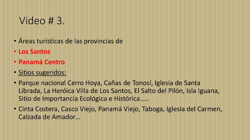 Video # 3. Áreas turísticas de las provincias de Los Santos