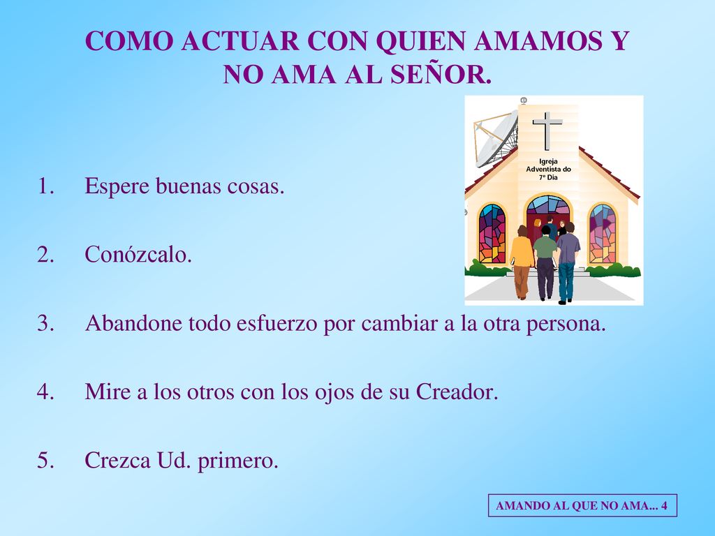 COMO ACTUAR CON QUIEN AMAMOS Y NO AMA AL SEÑOR.
