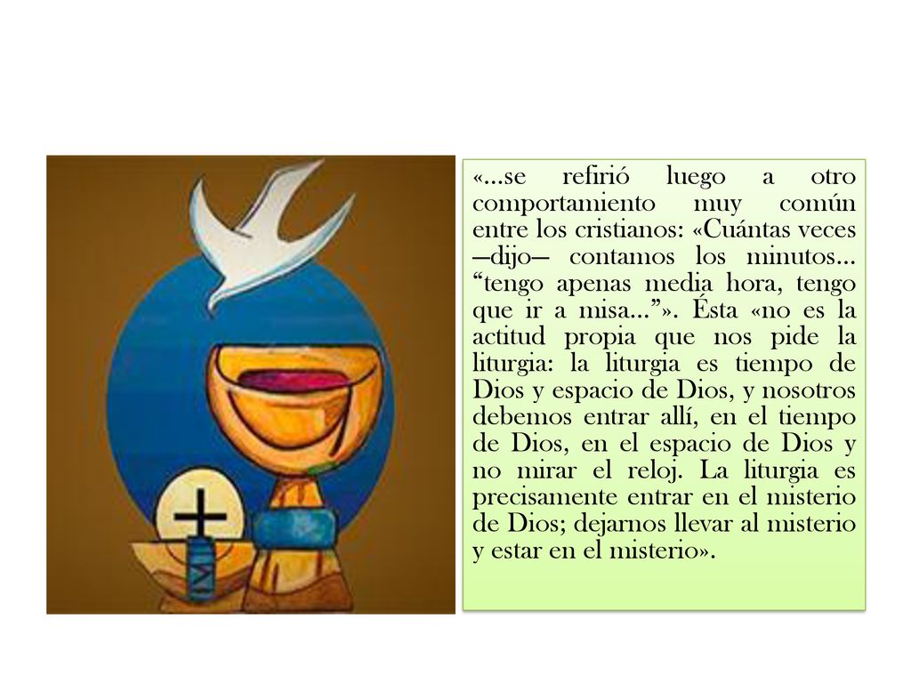 «…se refirió luego a otro comportamiento muy común entre los cristianos: «Cuántas veces —dijo— contamos los minutos...