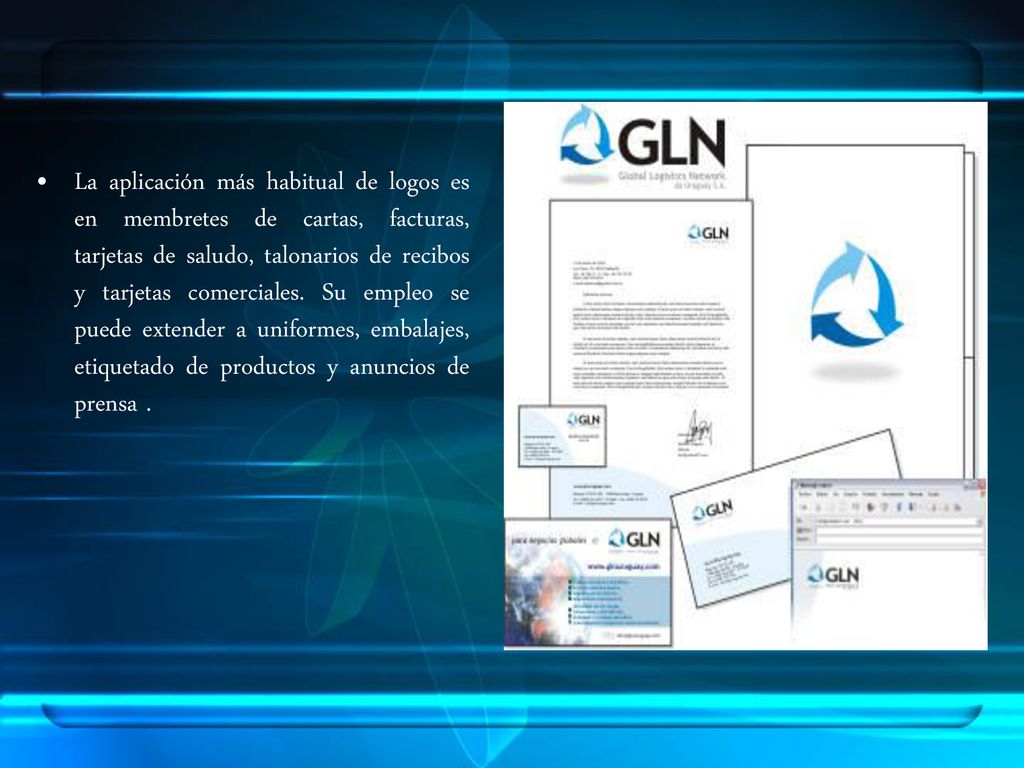 La aplicación más habitual de logos es en membretes de cartas, facturas, tarjetas de saludo, talonarios de recibos y tarjetas comerciales.