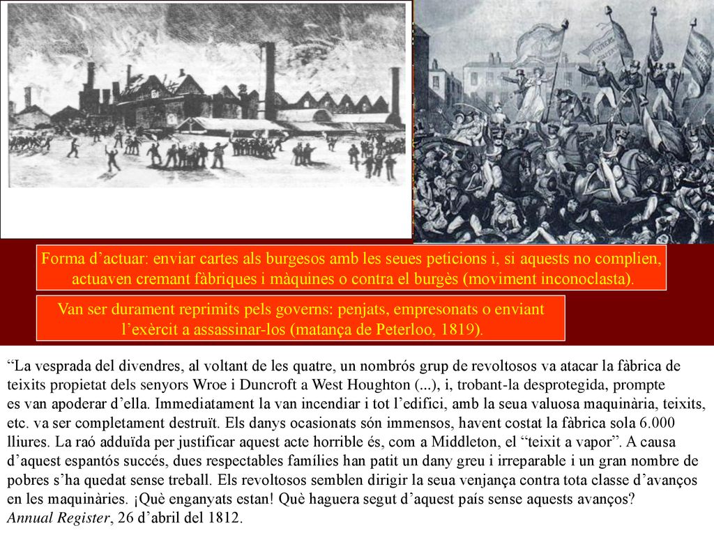 1.3.- El ludisme. + = Males condicions Repressió dels governs LUDISME
