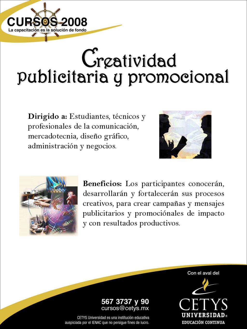 Dirigido a: Estudiantes, técnicos y profesionales de la comunicación, mercadotecnia, diseño gráfico, administración y negocios.
