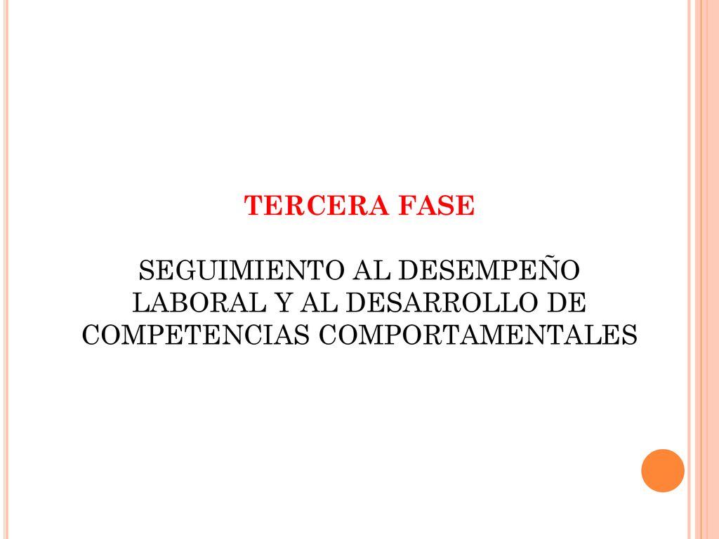 TERCERA FASE SEGUIMIENTO AL DESEMPEÑO LABORAL Y AL DESARROLLO DE COMPETENCIAS COMPORTAMENTALES