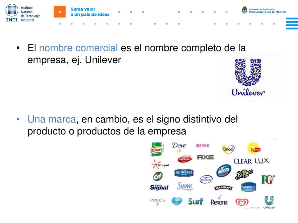 El nombre comercial es el nombre completo de la empresa, ej. Unilever