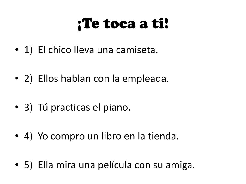 ¡Te toca a ti! 1) El chico lleva una camiseta.