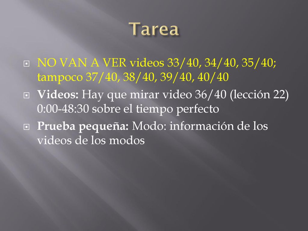 Tarea NO VAN A VER videos 33/40, 34/40, 35/40; tampoco 37/40, 38/40, 39/40, 40/40.