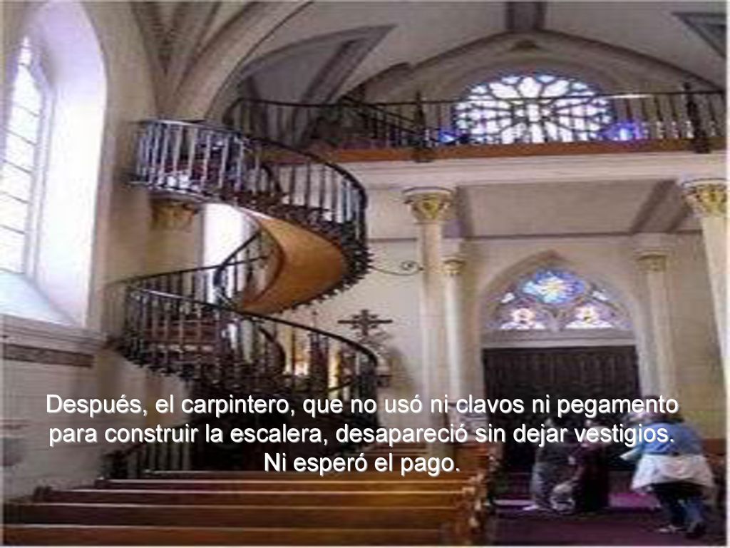 Después, el carpintero, que no usó ni clavos ni pegamento para construir la escalera, desapareció sin dejar vestigios.