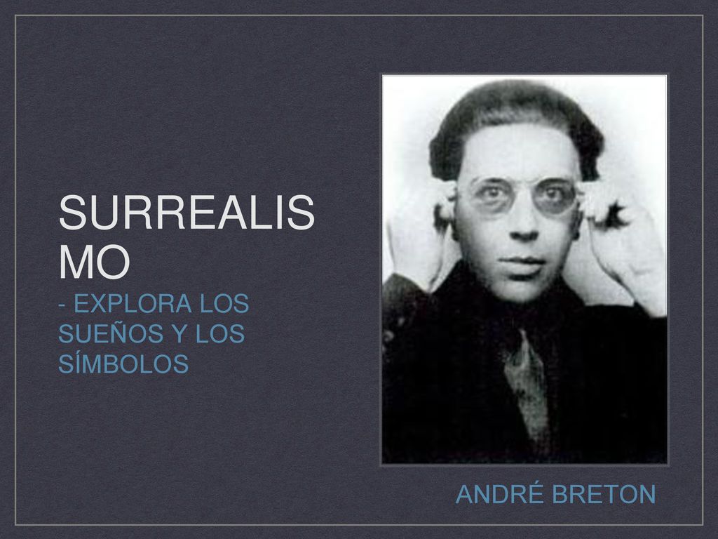 Surrealismo - Explora los sueños y los símbolos André Breton