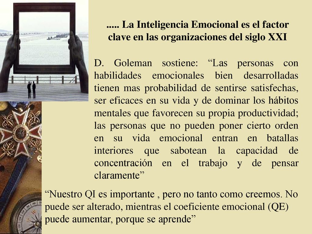 ..... La Inteligencia Emocional es el factor clave en las organizaciones del siglo XXI