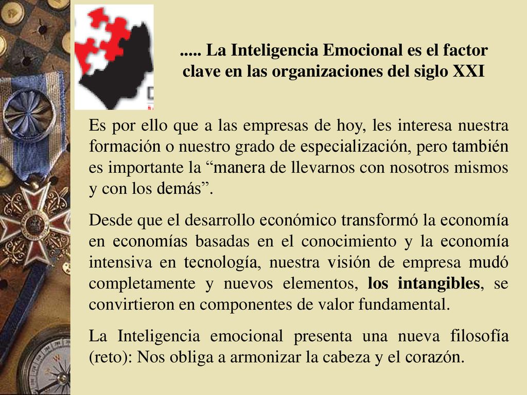 ..... La Inteligencia Emocional es el factor clave en las organizaciones del siglo XXI