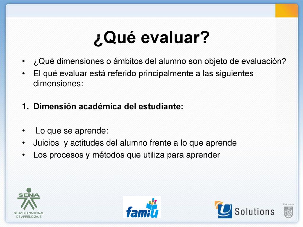 ¿Qué evaluar ¿Qué dimensiones o ámbitos del alumno son objeto de evaluación