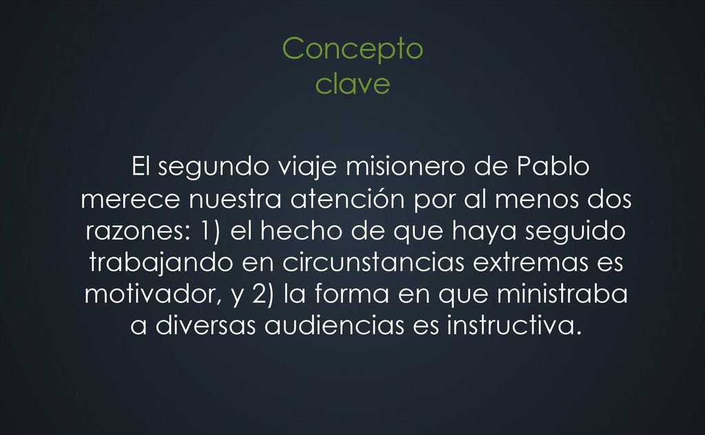 El segundo viaje misionero de Pablo merece nuestra atención por al menos dos razones: 1) el hecho de que haya seguido trabajando en circunstancias extremas es motivador, y 2) la forma en que ministraba a diversas audiencias es instructiva.