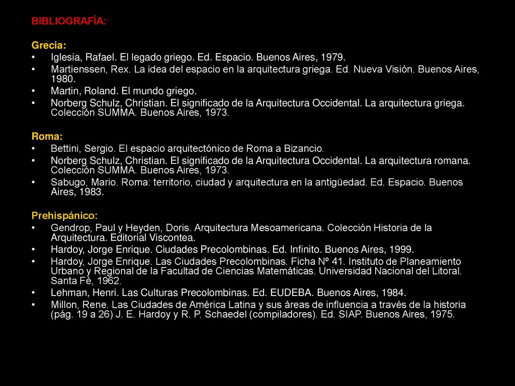 BIBLIOGRAFÍA: Grecia: Iglesia, Rafael. El legado griego. Ed. Espacio. Buenos Aires,