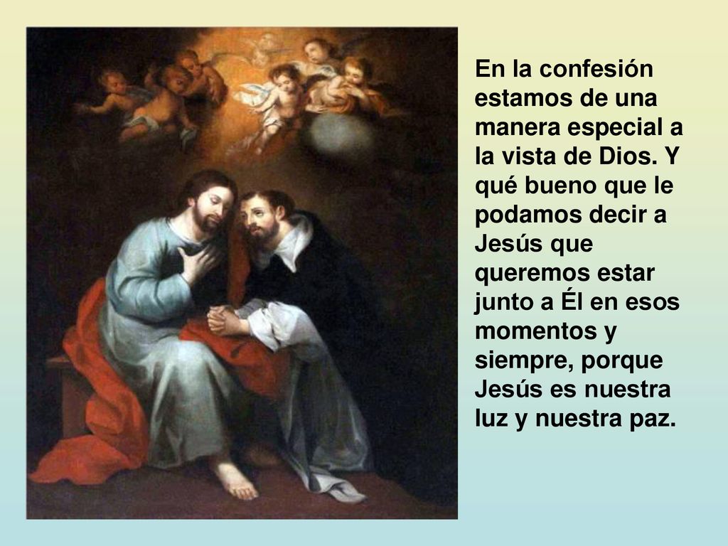 En la confesión estamos de una manera especial a la vista de Dios