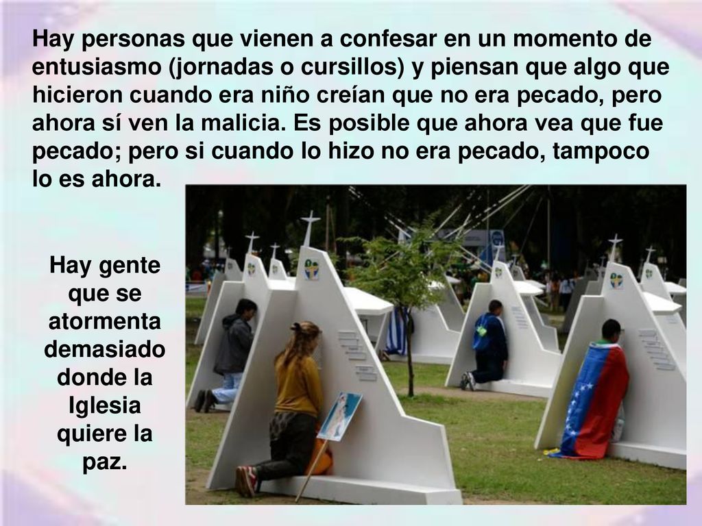 Hay gente que se atormenta demasiado donde la Iglesia quiere la paz.