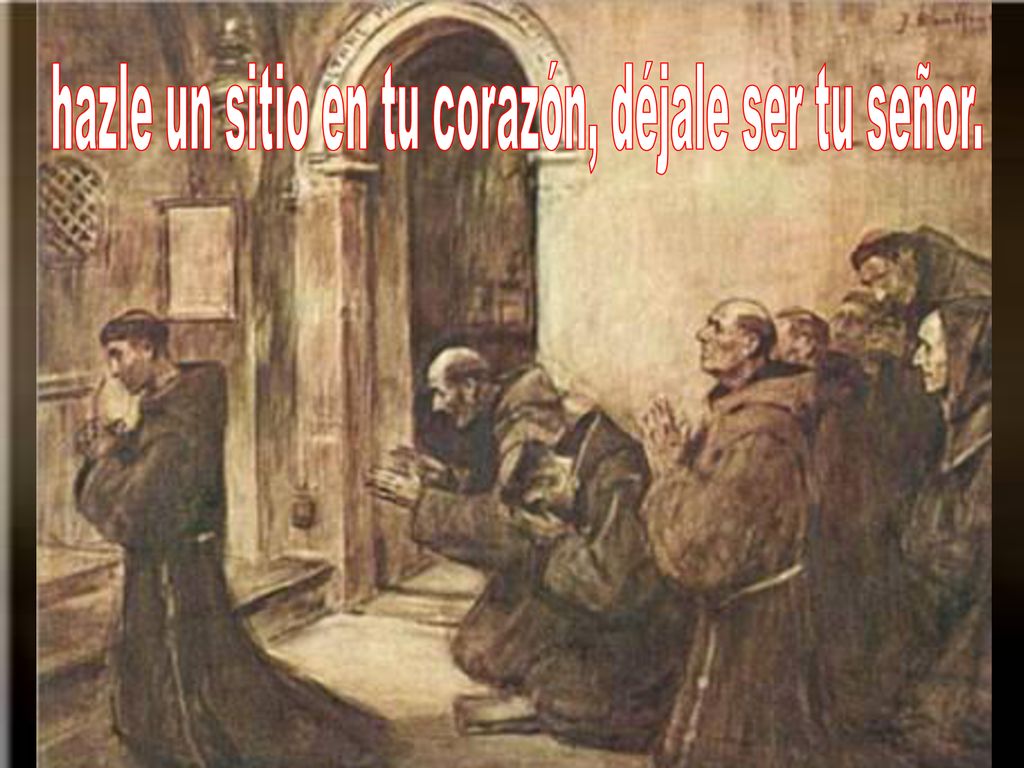 hazle un sitio en tu corazón, déjale ser tu señor.