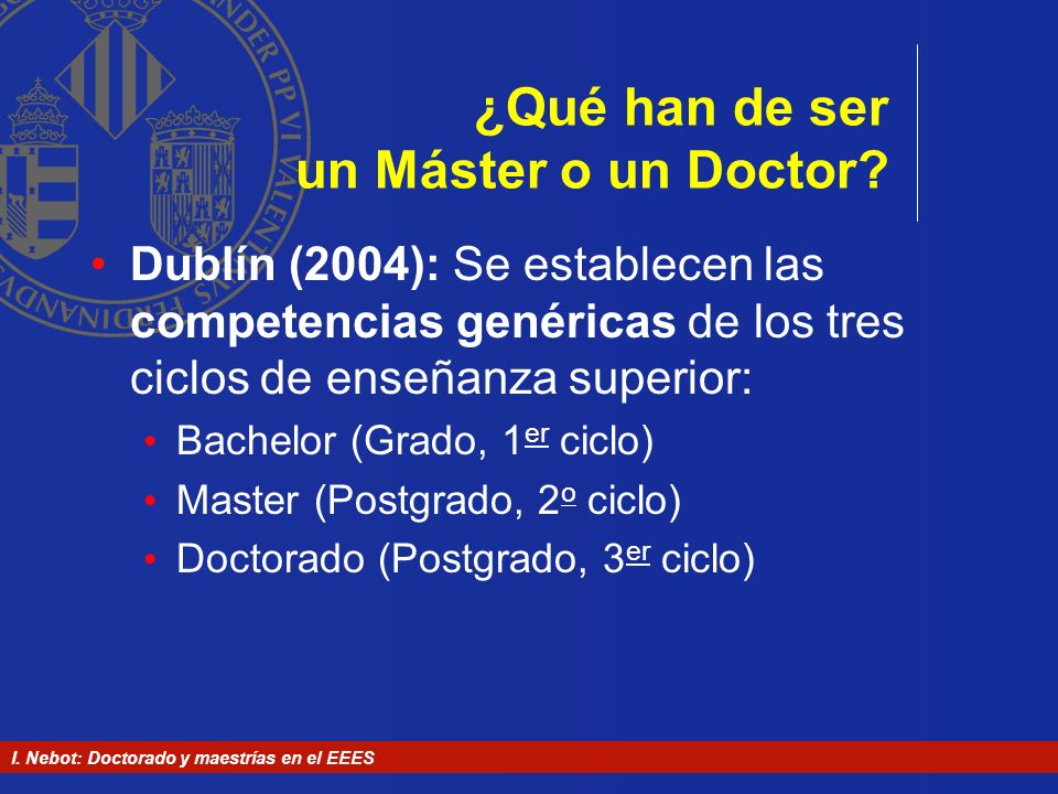 ¿Qué han de ser un Máster o un Doctor