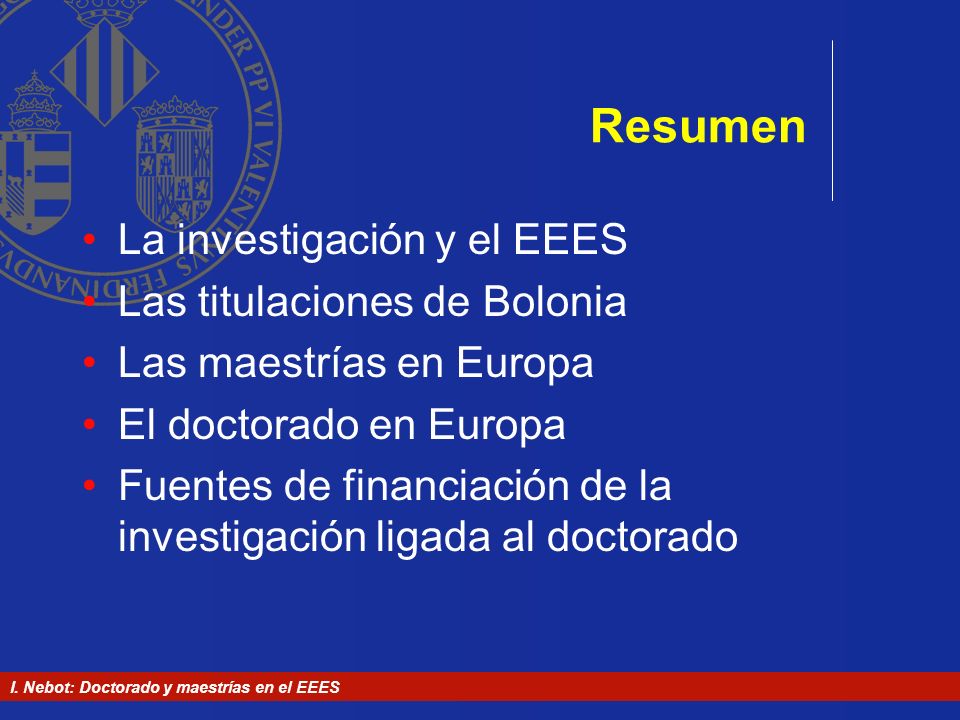 Resumen La investigación y el EEES Las titulaciones de Bolonia