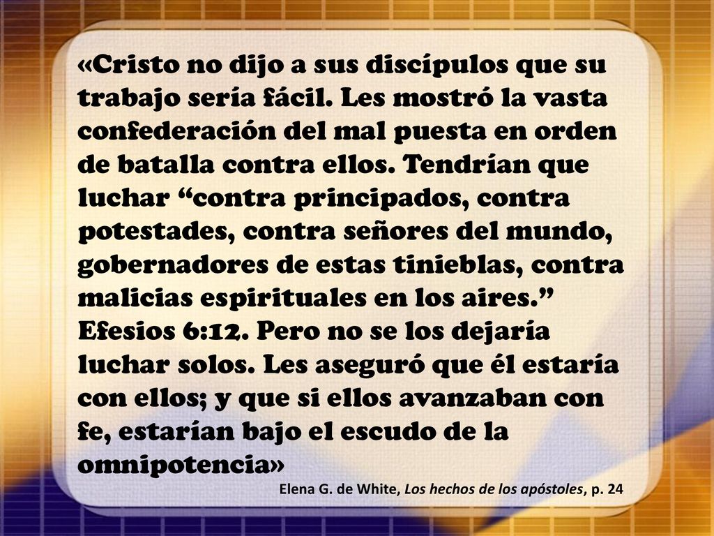«Cristo no dijo a sus discípulos que su trabajo sería fácil